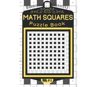 Math Squares Puzzle Book: An Extremely Difficult Logic Activity Book Solve Challenging Mathematics Problems Not For Beginners
