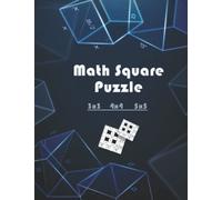 Math Squares Puzzle Book: logic Puzzle for Adults or Kids or teens , every puzzle with its solution- 8.5x11" Size , 118 pages