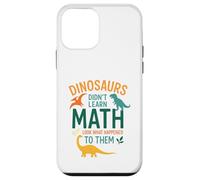 Math Teacher Dinosaurs Didn't Learn Math Funny Mathematics Case for iPhone 12 mini