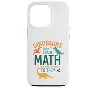 Math Teacher Dinosaurs Didn't Learn Math Funny Mathematics Case for iPhone 13 Pro