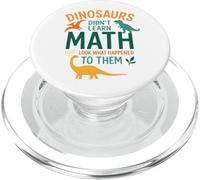 Math Teacher Dinosaurs Didn't Learn Math Funny Mathematics PopSockets PopGrip for MagSafe