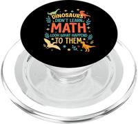 Math Teacher Dinosaurs Didn't Learn Math Funny Mathematics PopSockets PopGrip for MagSafe
