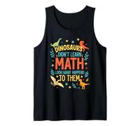 Math Teacher Dinosaurs Didn't Learn Math Funny Mathematics Tank Top