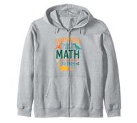 Math Teacher Dinosaurs Didn't Learn Math Funny Mathematics Zip Hoodie