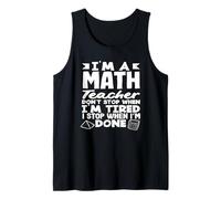 Math Teacher Don't Stop When I'm Tired Tank Top