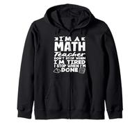 Math Teacher Don't Stop When I'm Tired Zip Hoodie