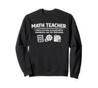 Math Teacher I Teach Future Accountants Sweatshirt