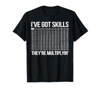 Math Teacher I've Got Skills They're Multiplying T-Shirt