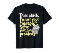 Math Teacher Joke Student Gag Math Solve Your Own Problems T-Shirt
