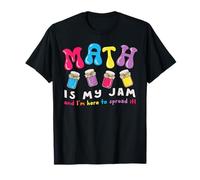 Math Teacher My Jam Here to Spread Funny Mathematics Humor T-Shirt