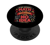 Math Teacher Nerd Student Formula Equation A Day Without PopSockets Adhesive PopGrip
