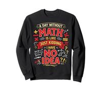 Math Teacher Nerd Student Formula Equation A Day Without Sweatshirt