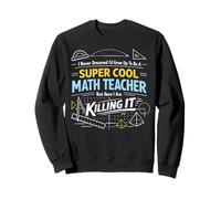 Math Teacher Nerd Student Formula Equation I Never Dreamed Sweatshirt
