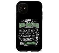 Math Teacher Nerd Student Formula Equation Pun How I Do Math Case for iPhone 11