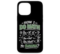 Math Teacher Nerd Student Formula Equation Pun How I Do Math Case for iPhone 13 Pro Max