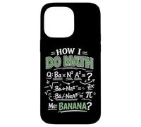 Math Teacher Nerd Student Formula Equation Pun How I Do Math Case for iPhone 14 Pro Max