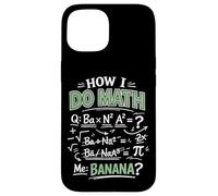 Math Teacher Nerd Student Formula Equation Pun How I Do Math Case for iPhone 15