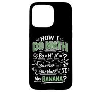 Math Teacher Nerd Student Formula Equation Pun How I Do Math Case for iPhone 15 Pro Max