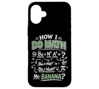 Math Teacher Nerd Student Formula Equation Pun How I Do Math Case for iPhone 16 Plus