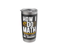 Math Teacher Nerd Student Formula Equation Pun How I Do Math Stainless Steel Insulated Tumbler