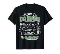Math Teacher Nerd Student Formula Equation Pun How I Do Math T-Shirt
