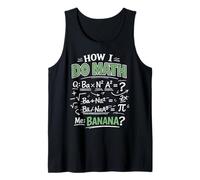 Math Teacher Nerd Student Formula Equation Pun How I Do Math Tank Top