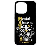 Math Teacher Nerd Student Formula Equation Pun Mental Abuse Case for iPhone 15 Pro Max