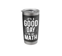 Math Teacher Nerd Student It's A Good Day to Do Math Stainless Steel Insulated Tumbler