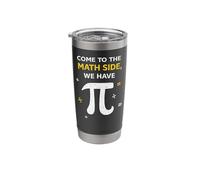 Math Teacher Nerd Student Pi Day Come to The Math Side We Stainless Steel Insulated Tumbler