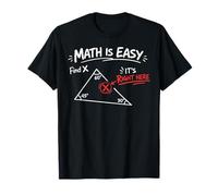 Math Teacher Nerd Student Triangle Math is Easy Find X It's T-Shirt