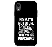 Math Teacher No Math No Future Funny Mathematics Case for iPhone XR