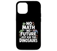 Math Teacher No Math No Future Funny Mathematics Preschool Case for iPhone 12/12 Pro
