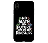 Math Teacher No Math No Future Funny Mathematics Preschool Case for iPhone XS Max