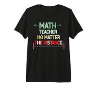 Math Teacher No Matter The Distance - Mathematics Math Premium T-Shirt