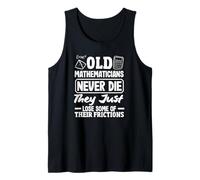 Math Teacher Old Mathematicians Never Die They Just Tank Top