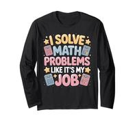Math Teacher Solving Math Problems Elementary Math Teachers Long Sleeve T-Shirt