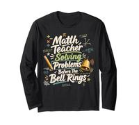 Math Teacher Solving Problems Before The Bell Rings Long Sleeve T-Shirt