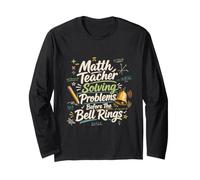 Math Teacher Solving Problems Before The Bell Rings Long Sleeve T-Shirt