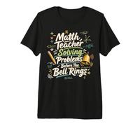 Math Teacher Solving Problems Before The Bell Rings Premium T-Shirt