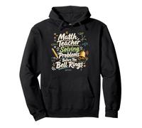 Math Teacher Solving Problems Before The Bell Rings Pullover Hoodie