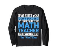 Math Teacher Teaching Student Quote for Mathematics Geek Long Sleeve T-Shirt