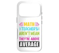 Math teachers are not mean, they are above average Case for iPhone 17 Pro