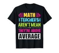 Math Teachers Aren't Mean They're Substantial T-Shirt