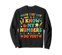 Math Test Day I Know My Numbers Learner Student Sweatshirt