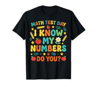 Math Test Day I Know My Numbers Learner Student T-Shirt
