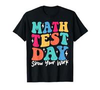 Math Test Day Show Your Work Groovy Retro Teacher Student T-Shirt
