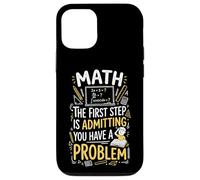 Math The First Step Is Admitting You Have A Problem Case for iPhone 12/12 Pro