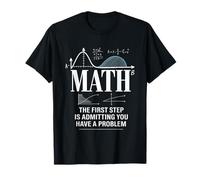 Math The First Step is Admitting You Have A Problem Men T-Shirt