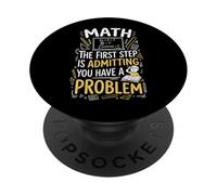 Math The First Step Is Admitting You Have A Problem PopSockets Adhesive PopGrip