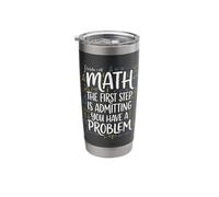 Math The First Step is Admitting You Have A Problem Stainless Steel Insulated Tumbler